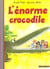 L'énorme crocodile