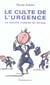 Le Culte de l'urgence