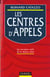 Les centres d'appels - les nouveaux outils de la relation client