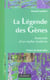 La legende des genes - anatomie d'un monde moderne