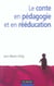 Le conte en pédagogie et en rééducation