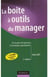 La boîte à outils du manager - de la prise de fonction à la pratique quotidienne (2e édition)