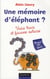Une mémoire d'éléphant ? vrais trucs et fausses astuces