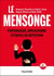 Le mensonge : Psychologie, applications et outils de détection (2e édition)