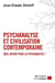 Psychanalyse et civilisation contemporaine - quel avenir pour la psychanalyse ?