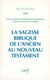 La Sagesse biblique de l'Ancien au Nouveau Testament