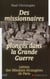 Des missionnaires plongés dans la Grande Guerre 1914-1918
