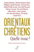 Orientaux chrétiens, quelle issue ?