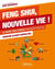 Feng Shui, nouvelle vie ! le secret des 5 pièces à revisiter chez soi