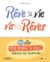 Rêve ta vie, vis tes rêves !