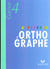 Apprendre l'orthographe - 4ème - livre de l'élève