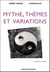 Mythe, thèmes et variations