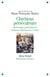 Chrétiens persécuteurs - Destructions, exclusions, violences religieuses au IVème siècle