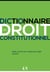 Dictionnaire du droit constitutionnel (13e édition)