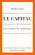 Le Capital : L'Invention Du Capitalisme