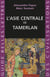 L'Asie centrale de Tamerlan