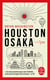 Houston Osaka