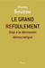 Le grand refoulement - stop à la démission démocratique