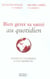 Bien gerer sa sante au quotidien - infos et conseils d'un medecin