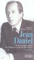 Jean daniel - 50 ans de journalisme, de l'express au nouvel observateur