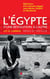 L'Egypte d'une révolution à l'autre - mémoires d'un citoyen engagé sous Nasser, Sadate et Moubarak