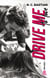 Drive me to love