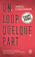 Un loup quelque part