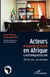 Acteurs et espaces de travail en afrique contemporaine - de la rue au bureau