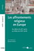 Les affrontements religieux en Europe - Du début du XVIe siècle au milieu du XVIIe siècle