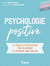 Psychologie positive : 10 séances d'auto-coaching pour s'accomplir et s'épanouir dans son job