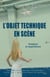 L'objet technique en scène