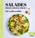 Salades pour 1, pour 2, pour 4 - 100 recettes inratables