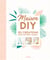 Maison diy - 50 créations pour une déco unique !