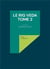 Le Rig Veda - Tome 2 : Lumière sur le plus vieux livre du monde