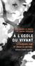 A l'école du vivant : éduquer et former pour et par la nature
