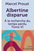 À la recherche du temps perdu Tome 6 : Albertine disparue