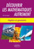 Découvrir les mathématiques autrement - algèbre et géométrie