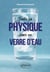 Toute la physique dans un verre d'eau