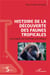 Histoire de la découverte des faunes tropicales - les progrès de la pensée scientifique