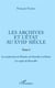 Les archives et l'état au XVIIIe siècle t.3 - les archivistes de Flandre, de Picardie et d'Artois, les copies de Bruxelles