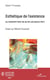 Esthétique de l'existence ou comment faire de sa vie une oeuvre d'art - essai sur Michel Foucault