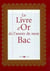 Livre d'or de l'annee de mon bac (le)