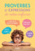 Passez-moi l'expression ! - proverbes et expressions de notre enfance