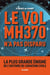 Le Vol MH370 n'a pas disparu