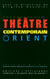 Théâtre contemporain - Orient