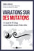 Variations sur des mutations - ce que le Yi Jing nous disait avant Palo Alto