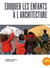 Éduquer les enfants a l'architecture
