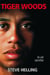 Tiger woods - la vie secrète