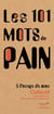 Les 101 mots du pain, à l'usage de tous