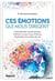 Ces emotions qui nous dirigent : comprendre nos emotions, cultiver ce qui nous renforce, optimiser n